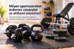 Sportszerek otthoni edzéshez – súlyzó, kettlebell, súlyzórúd és súlytárcsa